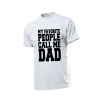 Koszulka dla taty Favorite people call me dad